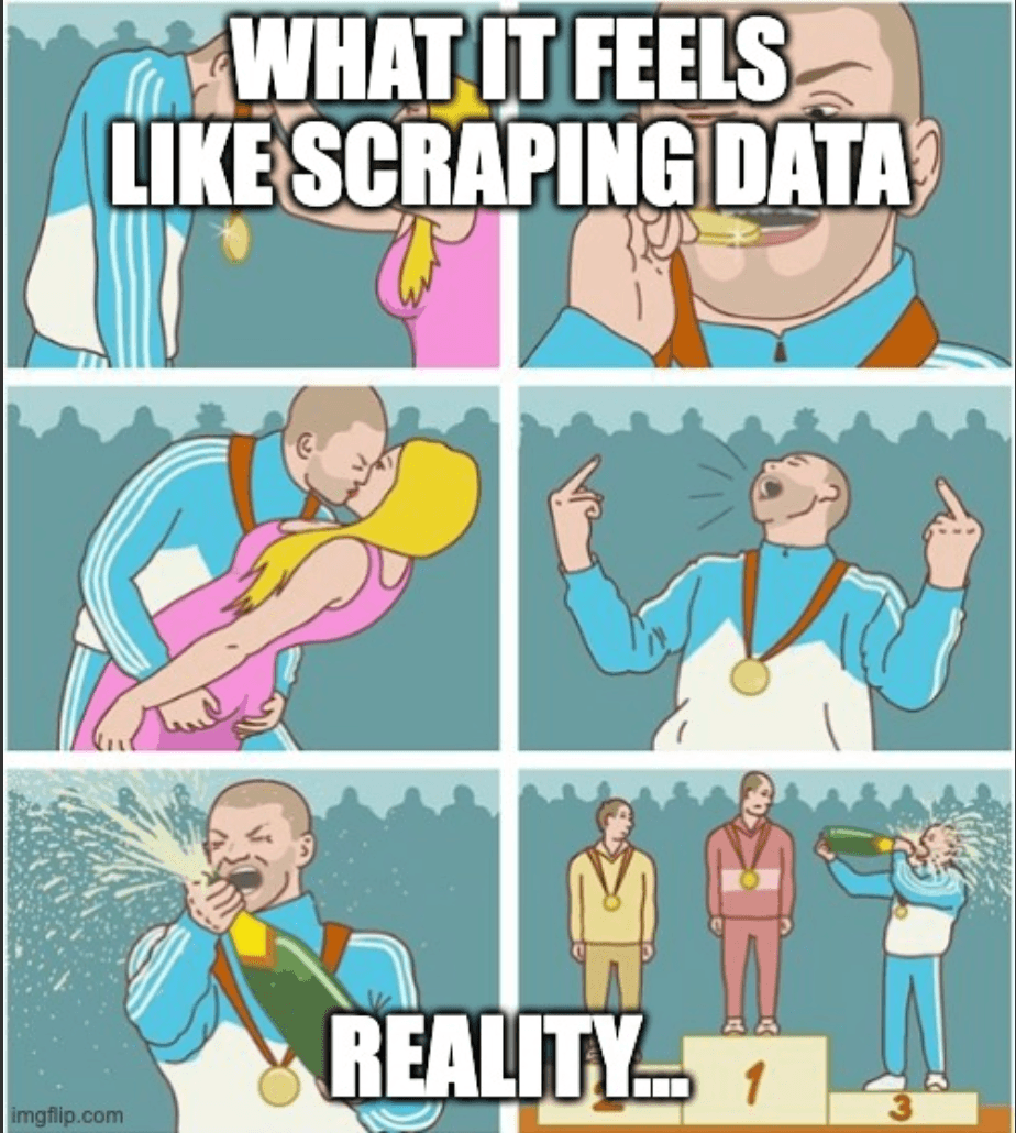 Meme showing what it feels like scraping data vs reality of maintaining it